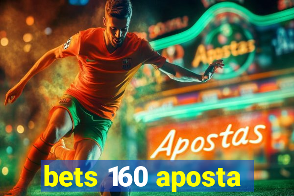 bets 160 aposta